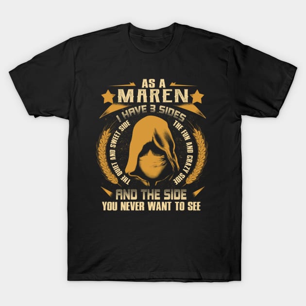 Maren - I Have 3 Sides You Never Want to See T-Shirt by Cave Store